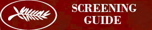 Cannes 2012 Screening Guide