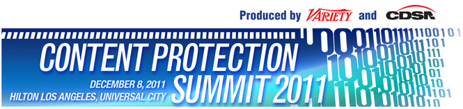 Content Protection Summit - Anti piracy and content security in the digital age - presented by Variety and CDSA