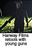 Hanway Films retools with young guns