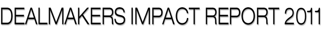Dealmakers Impact Report 2011