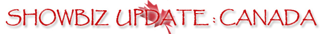 Showbiz Update: Canada
