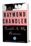 'Trouble is My Business'
