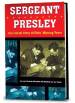 'Sergeant Presley: The Untold Story of Elvis' Missing Years'