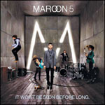 Maroon 5's 'It Won't Be Soon Before Long'