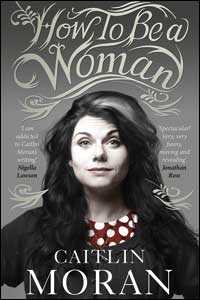 'How To Be A Woman'