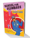 'School for Scumbags'
