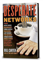 'Desperate Networks'