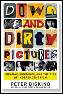'Down and Dirty Pictures: Miramax, Sundance and the Rise of Independent Film'