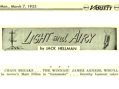 Daily Variety reports that James Arness has landed the coveted role of Marshal Matt Dillon in the TV adaptation of CBS’ radio hit “Gunsmoke.” (March 7, 1955)